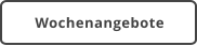 Wochenangebote